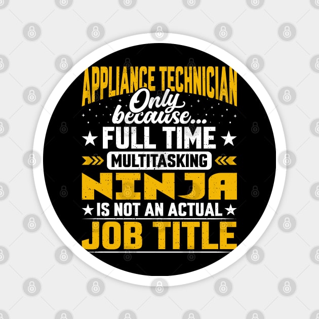 Appliance Technician Job Title Funny Appliance Technologist Magnet by Pizzan